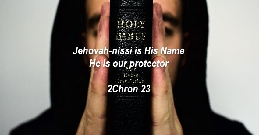 “Jehovah-Nissi—God our protector.”