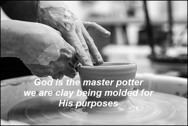 Do I see myself on the potter's wheel?