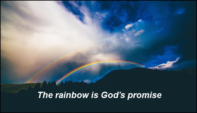 The rainbow is God's promise