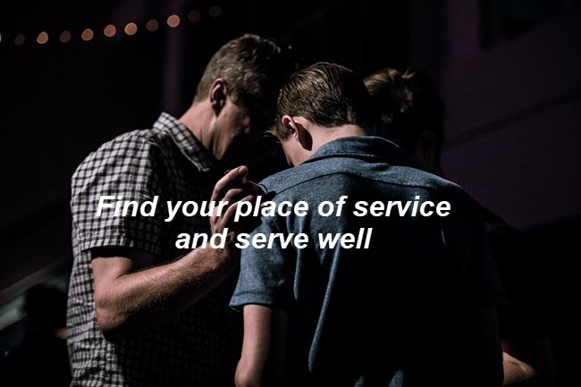 Find your place and serve well