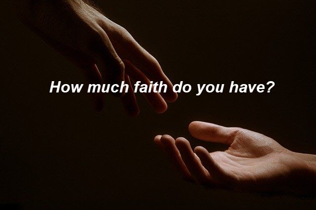 How much faith do you have?