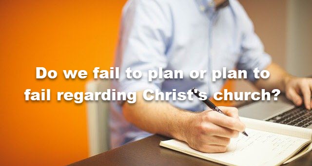 failure to plan leads to planning to fail