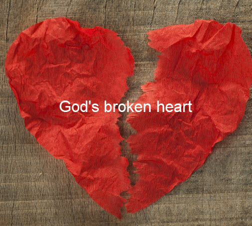 God's heart is breaking