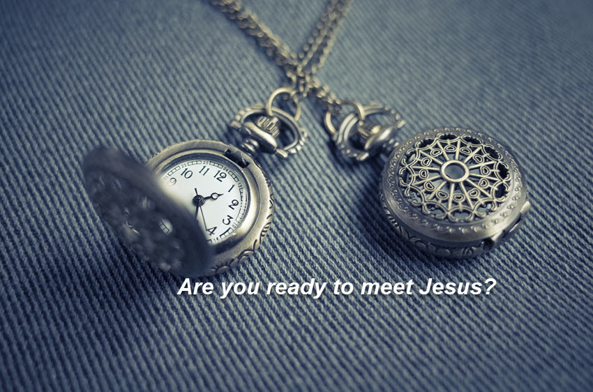 Are you ready to meet Jesus