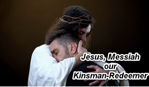 Jesus our Kinsman-Redeemer
