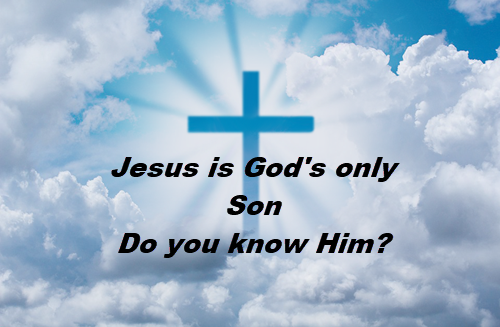 Jesus is God's only Son
