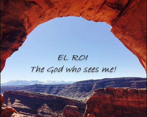 “El Roi – the Almighty Sees!”