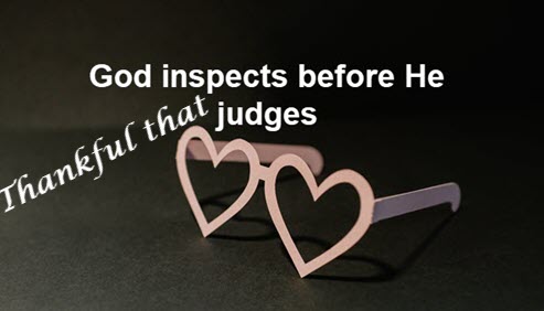 God inspects before He judges