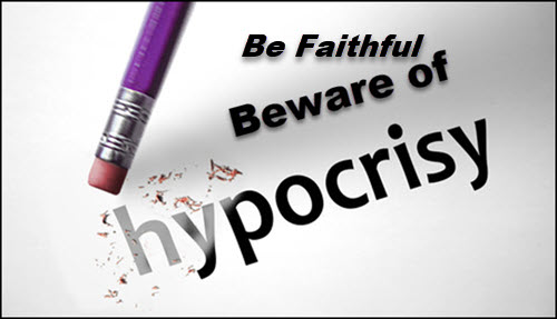 Beware of hypocrisy