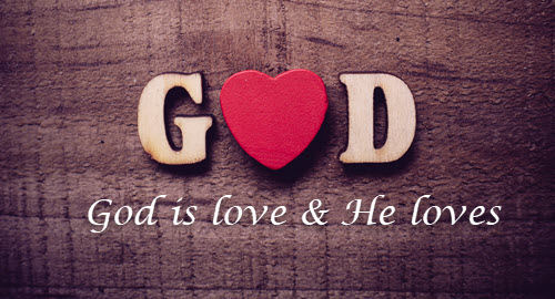 God is Love and He Loves
