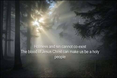 Sin and Holiness cannot co-exist!
