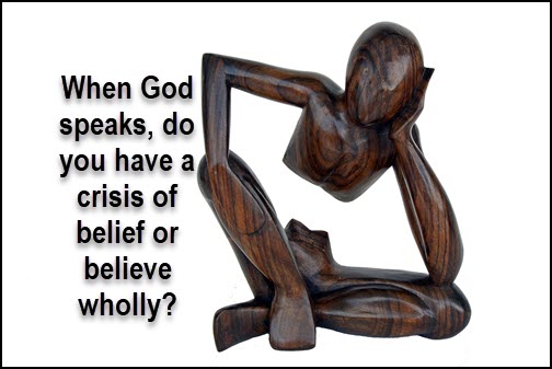 When God speaks, do you have a crisis of belief