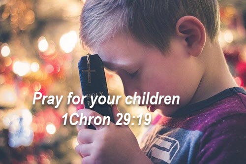 Pray for your children.