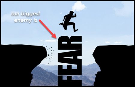 Fear: Our Biggest Enemy