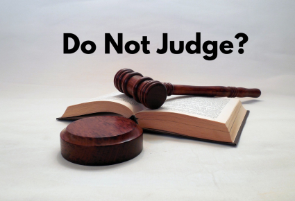 Do Not Judge???