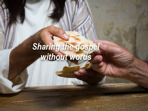 Sharing the Gospel–without words